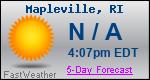 Weather Forecast for Mapleville, RI