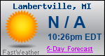 Weather Forecast for Lambertville, MI